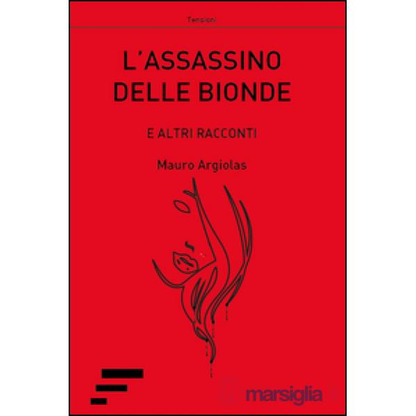 Assassino delle bionde. E altri racconti (L')