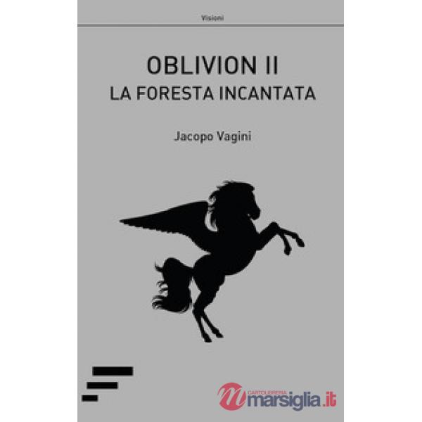 Oblivion II. La foresta incantata
