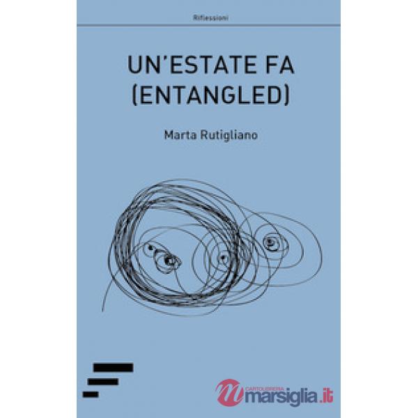 Estate fa. (Entangled) (Un')