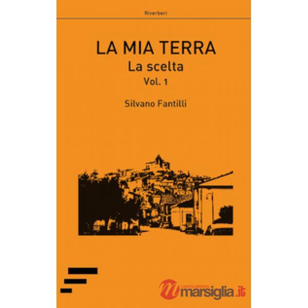 Mia terra (La). Vol. 1: La scelta