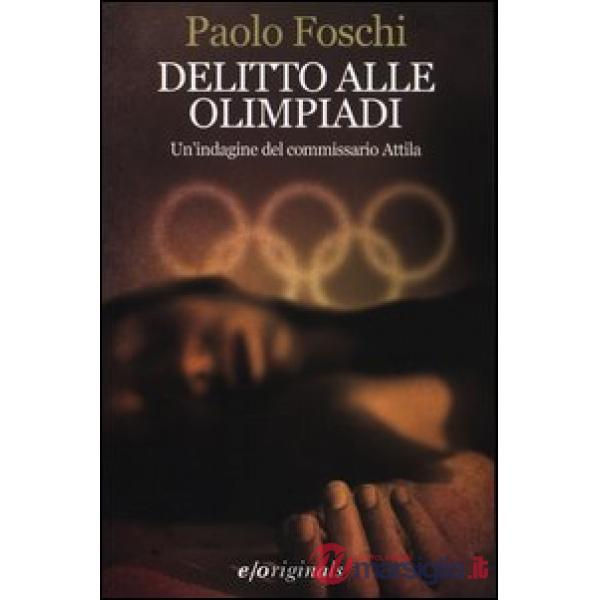 Delitto alle Olimpiadi. Un'indagine del commissario Attila
