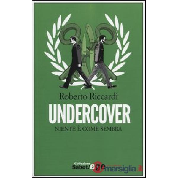 Undercover. Niente è come sembra