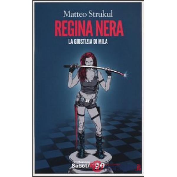 Regina nera. La giustizia di Mila