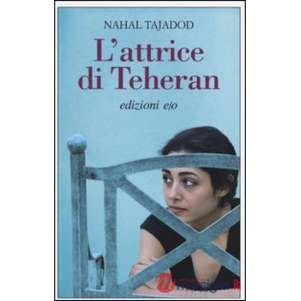 Attrice di Teheran (L')