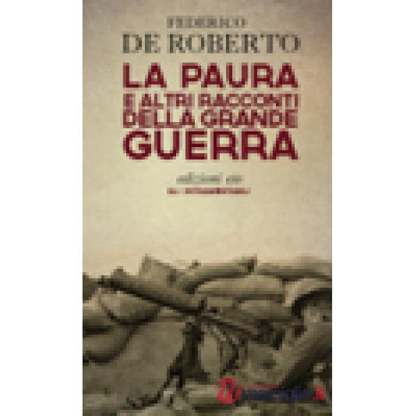 Paura e altri racconti della grande guerra (La)