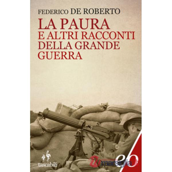 Paura e altri racconti della grande guerra (La)