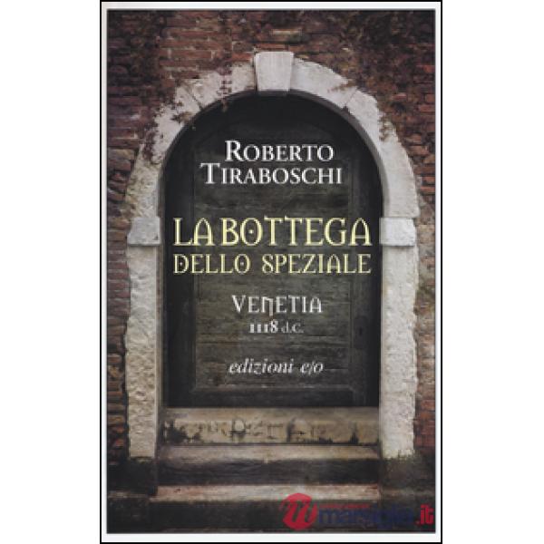Bottega dello speziale. Venetia 1118 d. C. (La)