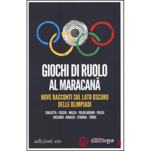 Giochi di ruolo al Maracanà. Nove racconti sul lato oscuro delle Olimpiadi