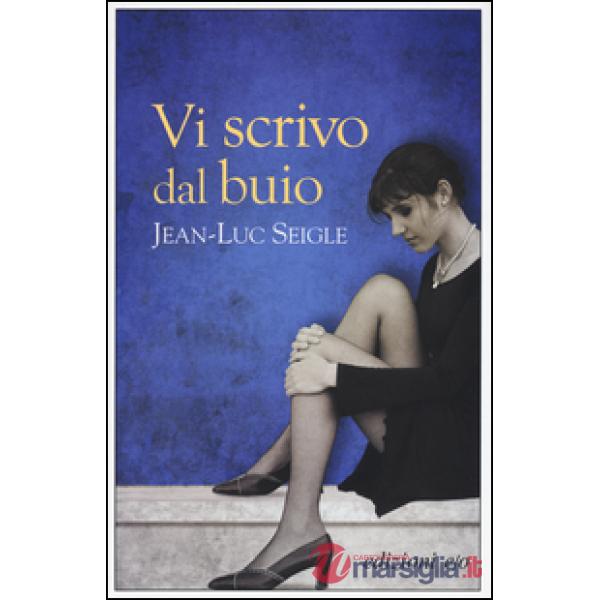 Vi scrivo dal buio