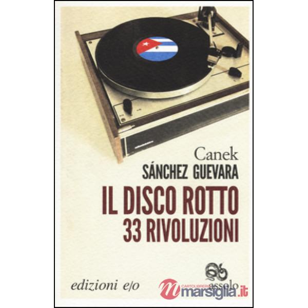 Disco rotto. 33 rivoluzioni (Il)