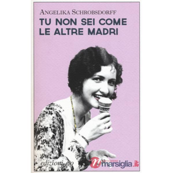 Tu non sei come le altre madri