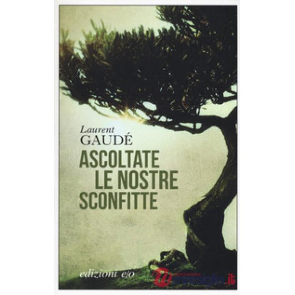Ascoltate le nostre sconfitte