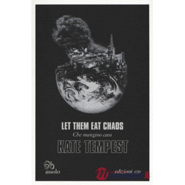 Let them eat chaos-Che mangino caos. Testo inglese a fronte