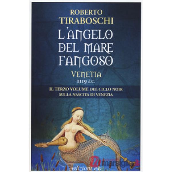 Angelo del mare fangoso. Venetia 1119 d.C. (L'). Vol. 3