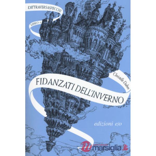 Fidanzati dell'inverno. L'Attraversaspecchi. Vol. 1