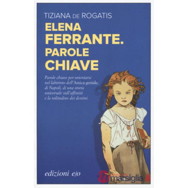 Elena Ferrante. Parole chiave