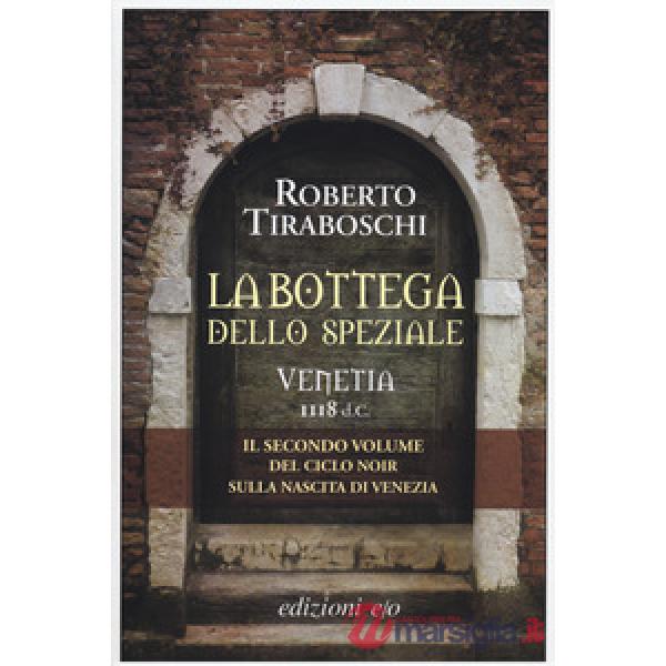 Bottega dello speziale. Venetia 1118 d. C. (La). Vol. 2