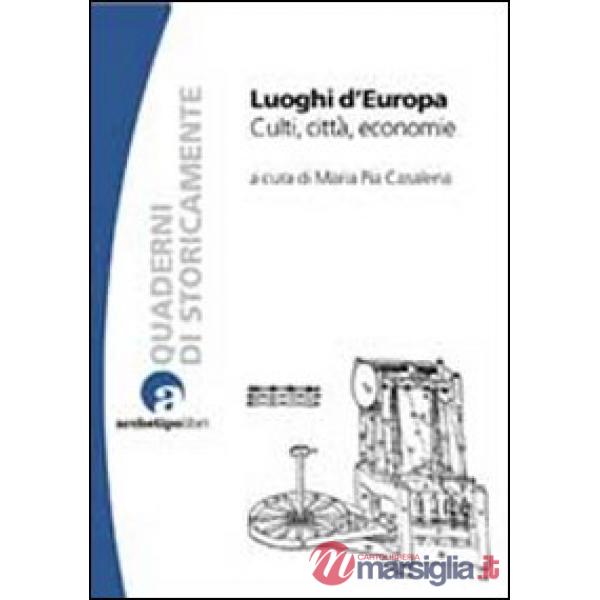 Luoghi d'Europa. Culti, città, economia