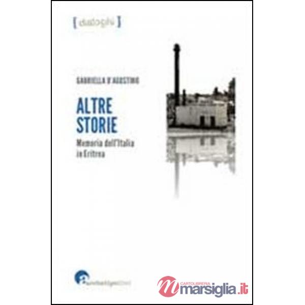 Altre storie Memoria dell'Italia in Eritrea