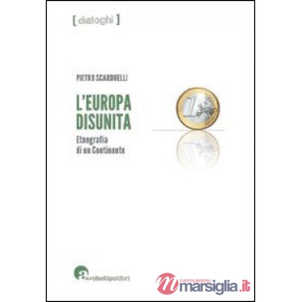 Europa disunita: etnografia di un continente (L')