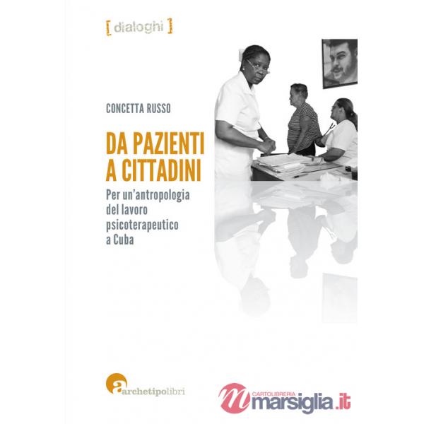 Da pazienti a cittadini. Per un'antropologia del lavoro psicoterapeutico a Cuba