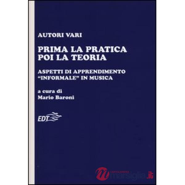 Prima la pratica poi la teoria. Aspetti di apprendimento «informale» in musica