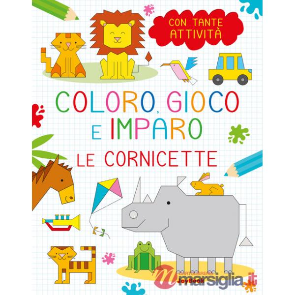 Cornicette. Coloro, gioco e imparo. Ediz. a colori (Le)