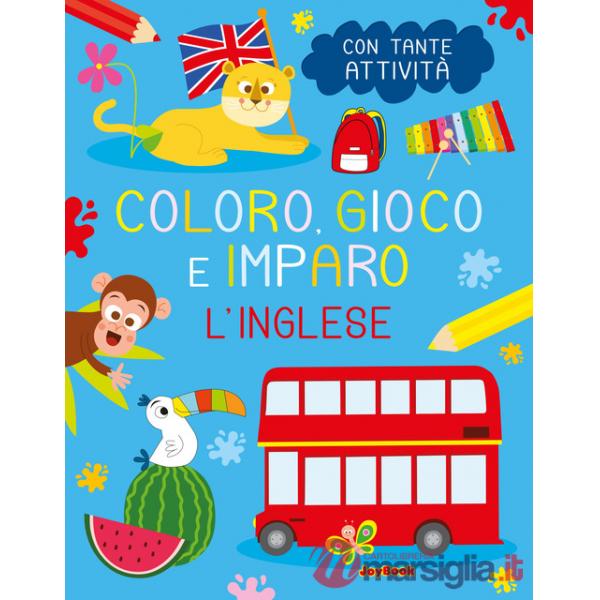Inglese. Coloro, gioco e imparo (L')