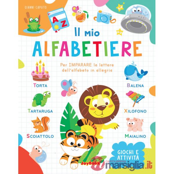 Mio alfabetiere. Per imparare le lettere dell'alfabeto in allegria (Il)