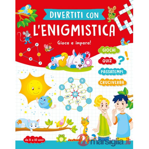 Divertiti con l'enigmistica 8-10 anni