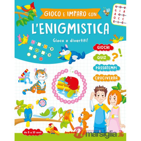 Gioco e imparo con l'enigmistica 8-10 anni