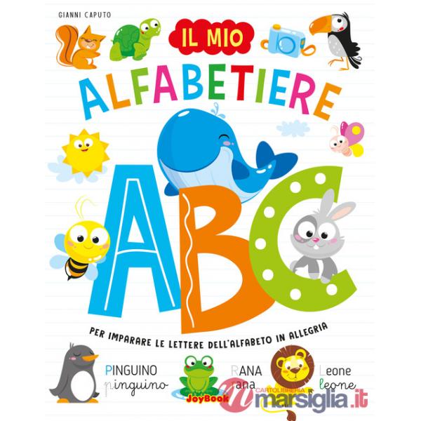Mio alfabetiere. Per imparare le lettere dell'alfabeto in allegria. Ediz. a colori (Il)