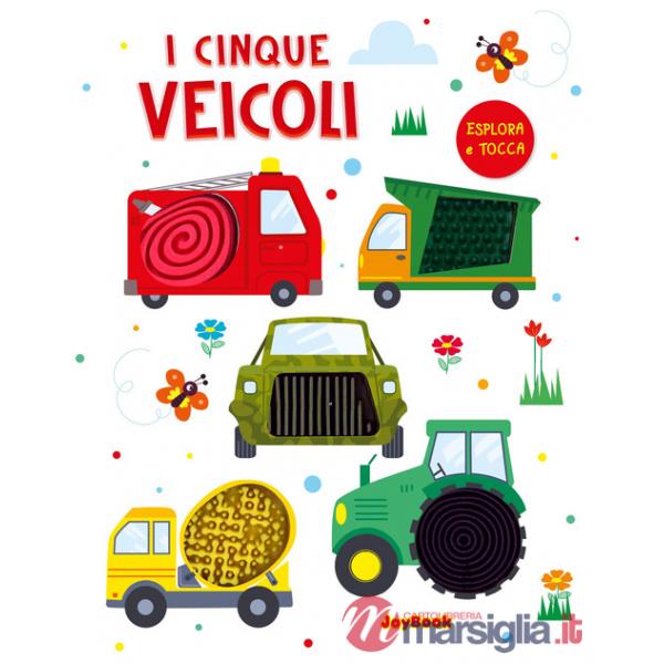 Cinque veicoli. Esplora e tocca. Ediz. a colori (I)