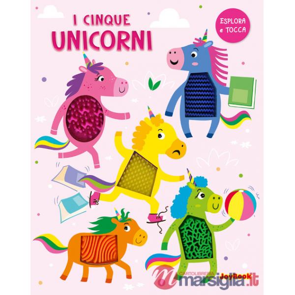 Cinque unicorni. Esplora e tocca. Ediz. a colori (I)