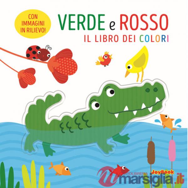 Verde e rosso. Il libro dei colori. Ediz. a colori