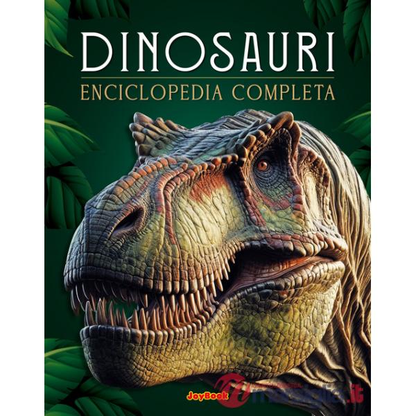 Dinosauri. Enciclopedia completa