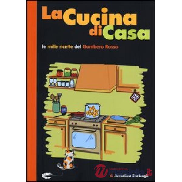 Cucina di casa. Le mille ricette del Gambero Rosso. (La)