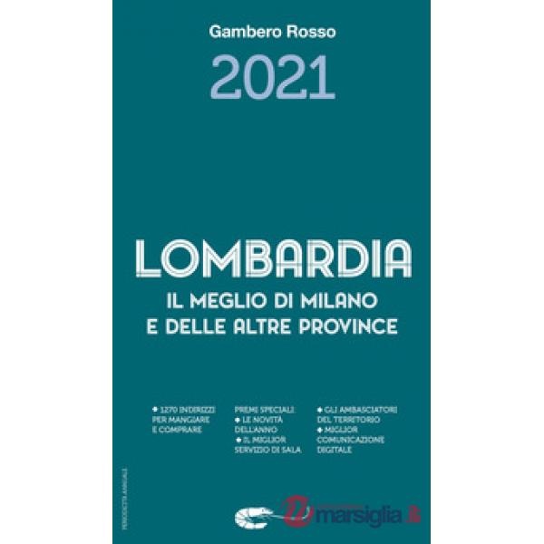 Lombardia. Il meglio di Milano e le altre province 2021