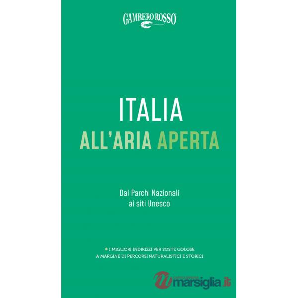 Italia all'aria aperta Dai Parchi nazionali ai siti Unesco