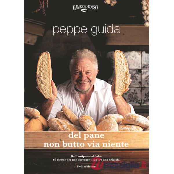 Del pane non butto via niente. Ediz. illustrata