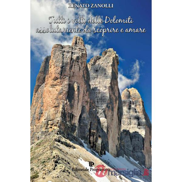 Tutti i volti delle Dolomiti assolutamente da scoprire e amare
