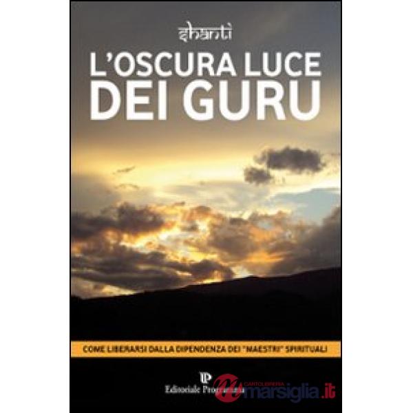 Oscura luce dei guru (L')