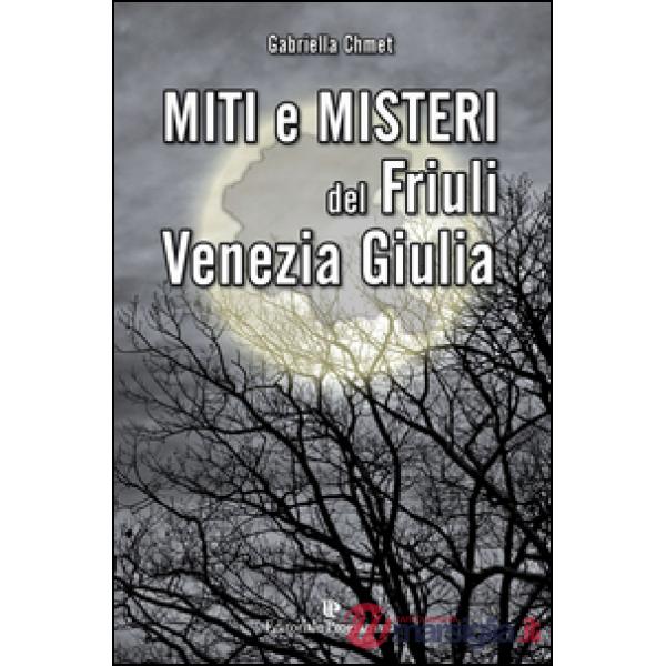 Miti e misteri del Friuli Venezia-Giulia