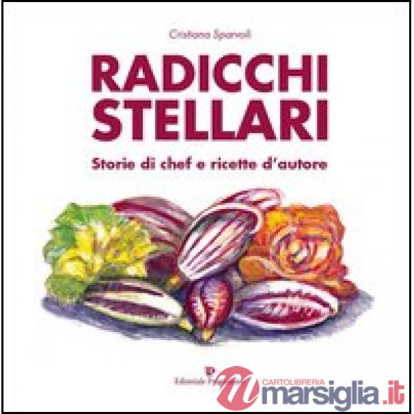 Radicchi stellari, storie di chef e ricette d'autore