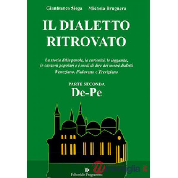 Il dialetto ritrovato veneziano, padovano, trevigiano