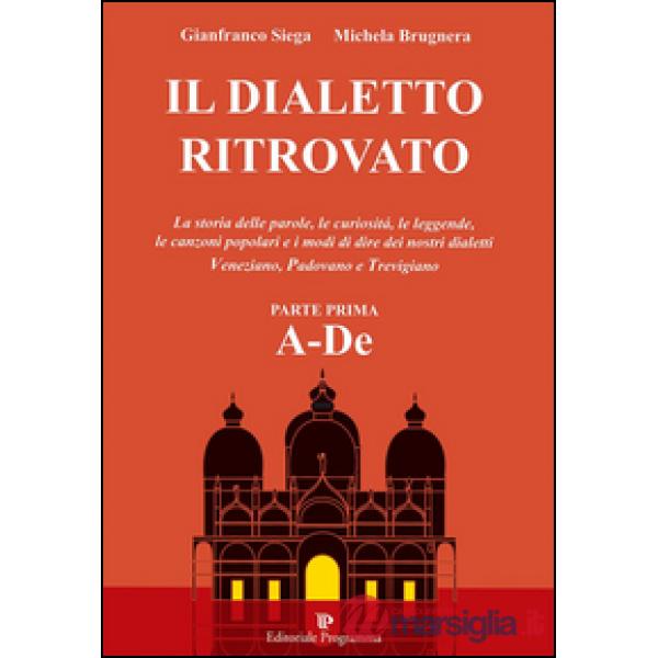Il dialetto ritrovato veneziano, padovano, trevigiano