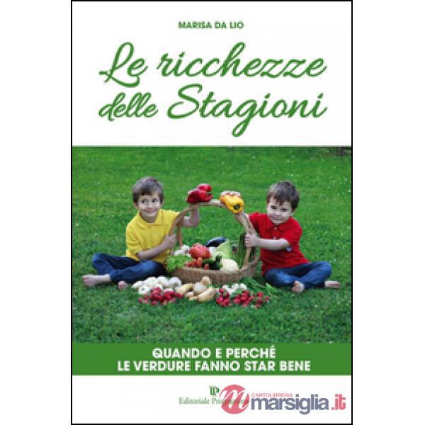 Le ricchezze delle stagioni. Quando e perché le verdure fanno star bene