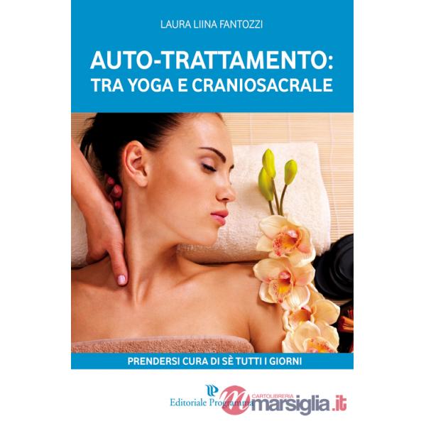 Auto-trattamento: tra yoga e craniosacrale. Prendersi cura di sé tutti i giorni
