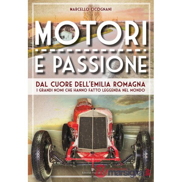Motori e passione. Dal cuore dell'Emilia Romagna i grandi nomi che hanno fatto leggenda nel mondo