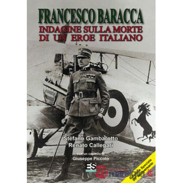 Francesco Baracca. Indagine sulla morte di un eroe italiano